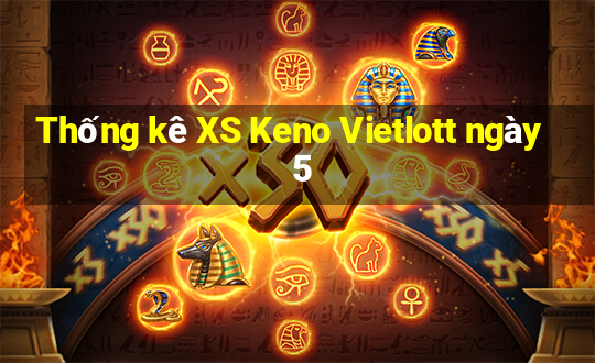 Thống kê XS Keno Vietlott ngày 5