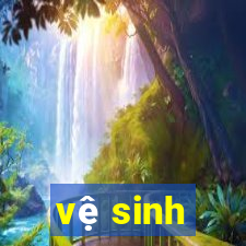 vệ sinh