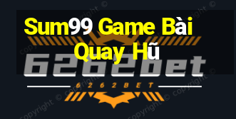 Sum99 Game Bài Quay Hũ