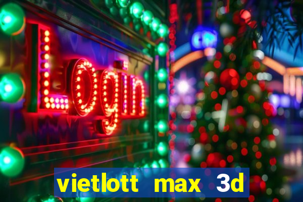 vietlott max 3d pro hôm nay