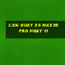 Lịch quay xs Max3D Pro ngày 11