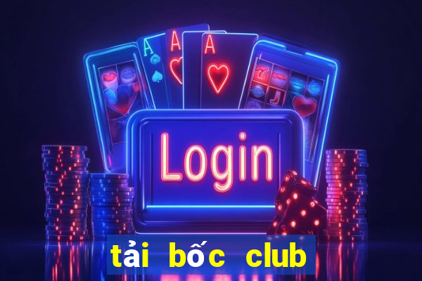 tải bốc club vin cổng game