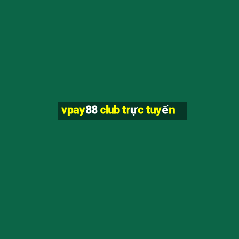 vpay88 club trực tuyến