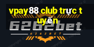 vpay88 club trực tuyến