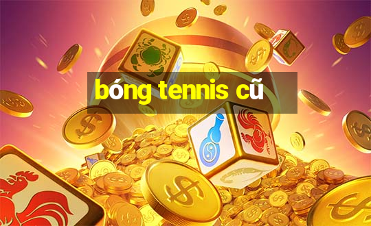 bóng tennis cũ