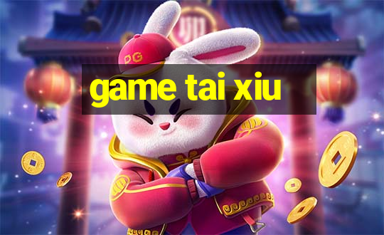 game tai xiu