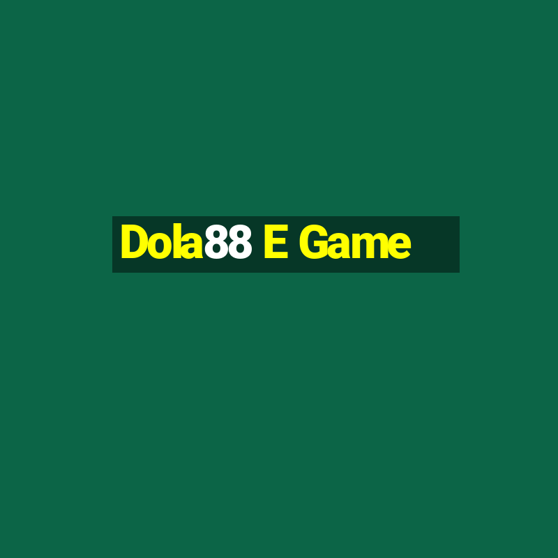 Dola88 E Game