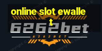 online slot ewallet