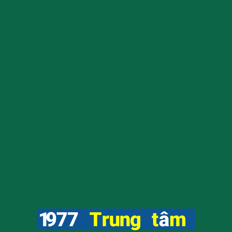 1977 Trung tâm Chơi game bài