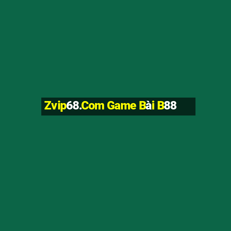 Zvip68.Com Game Bài B88