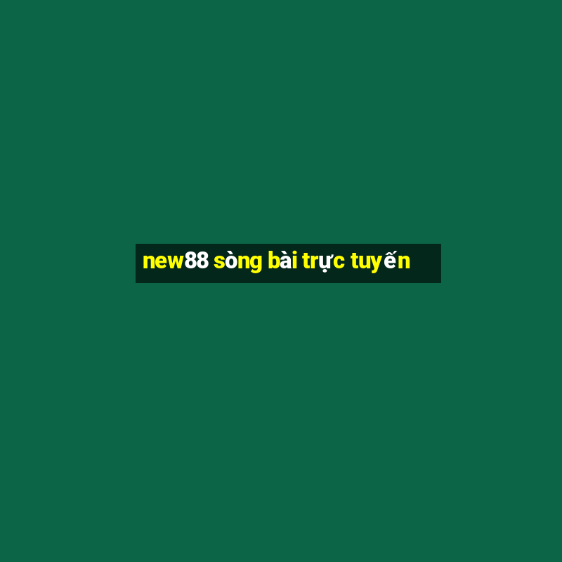 new88 sòng bài trực tuyến