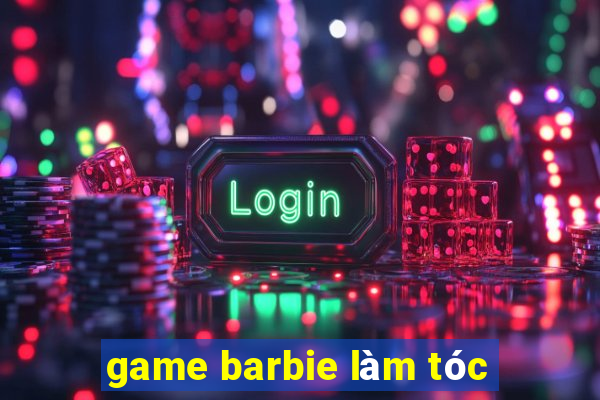 game barbie làm tóc