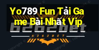 Yo789 Fun Tải Game Bài Nhất Vip