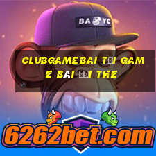 Clubgamebai Tại Game Bài Đổi The