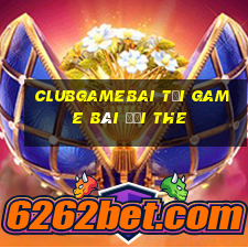 Clubgamebai Tại Game Bài Đổi The