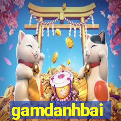 gamdanhbai