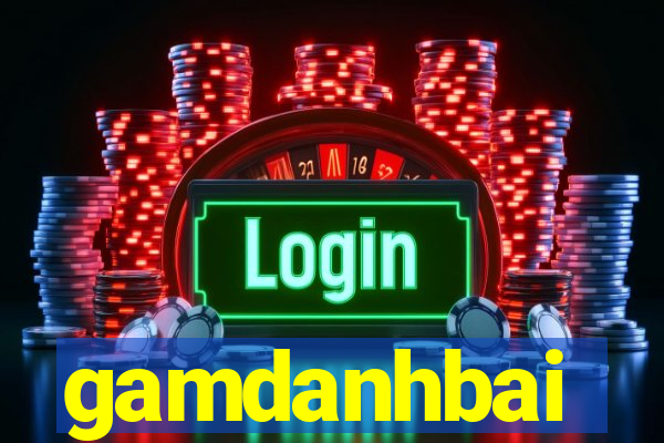 gamdanhbai