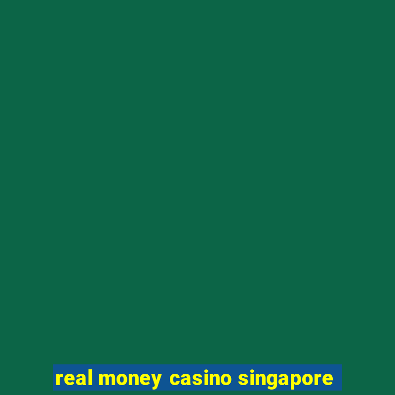 real money casino singapore