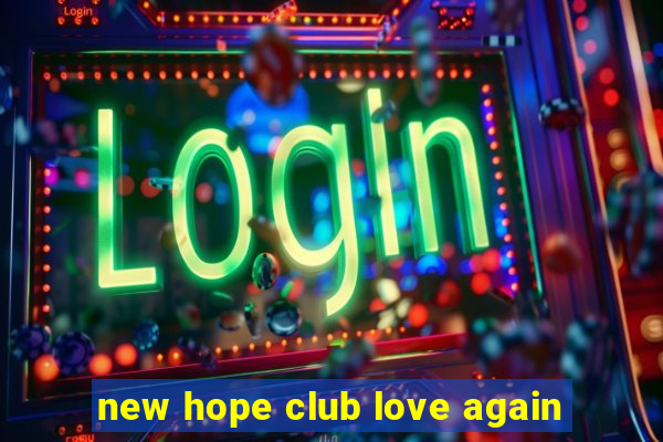 new hope club love again