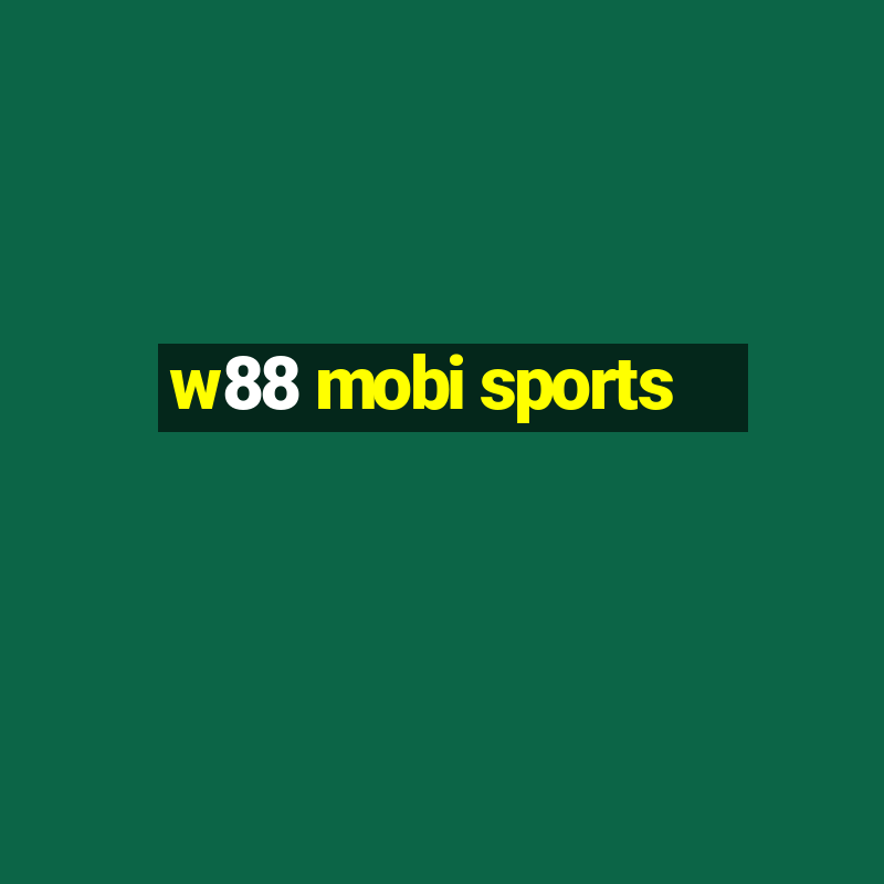 w88 mobi sports