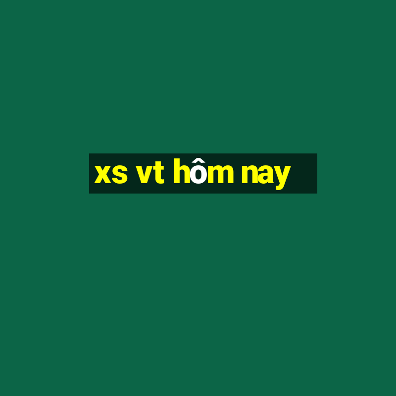 xs vt hôm nay