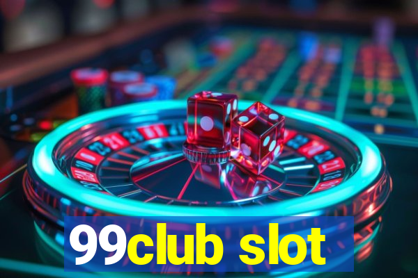 99club slot