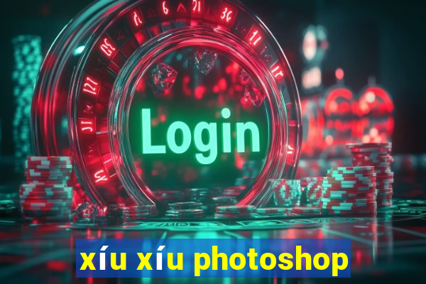 xíu xíu photoshop