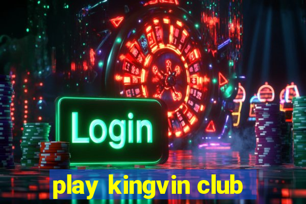 play kingvin club