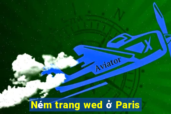 Ném trang wed ở Paris