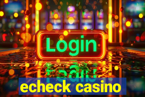 echeck casino