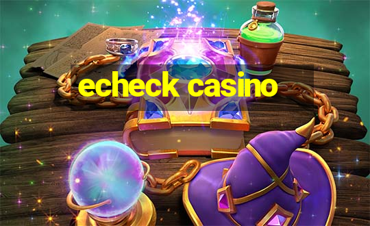 echeck casino