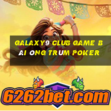 Galaxy9 Club Game Bài Ông Trùm Poker