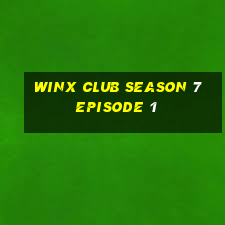 winx club season 7 episode 1