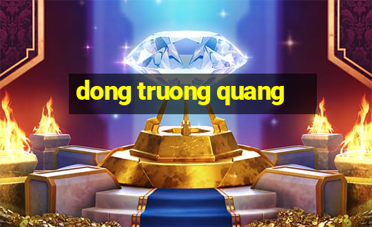 dong truong quang