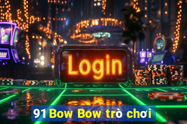 91 Bow Bow trò chơi