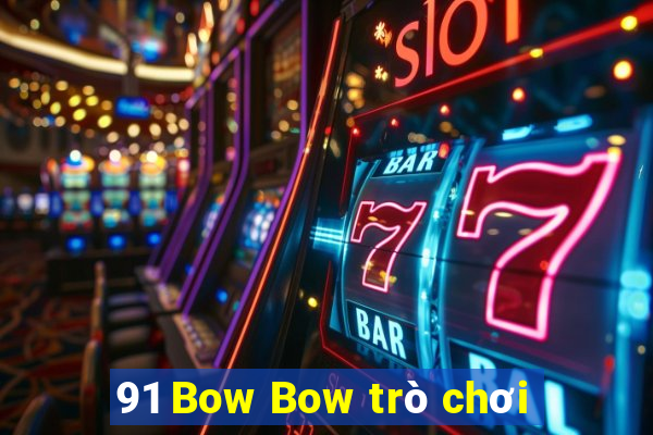 91 Bow Bow trò chơi