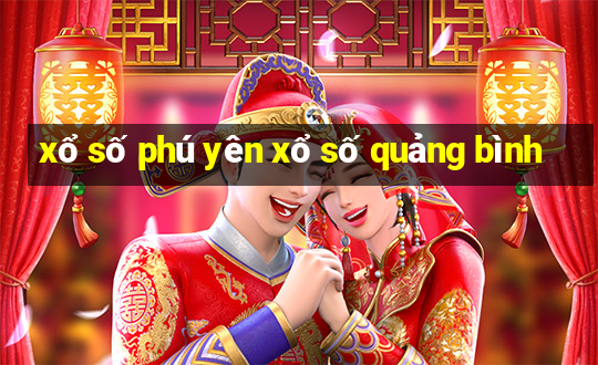 xổ số phú yên xổ số quảng bình