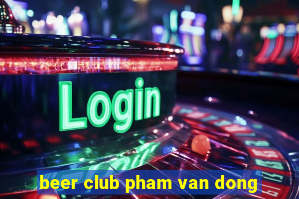 beer club pham van dong