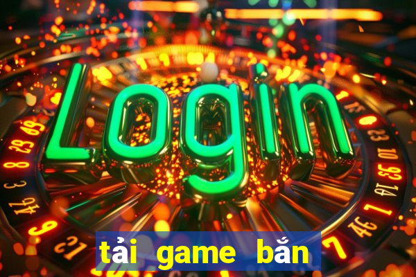 tải game bắn cá tiên