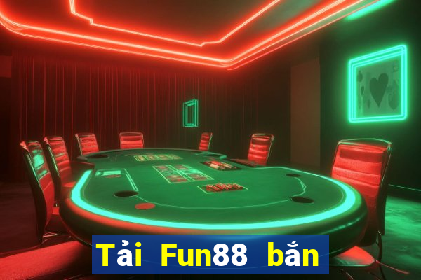 Tải Fun88 bắn cá được tặng 28 chỉ vàng