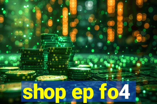 shop ep fo4