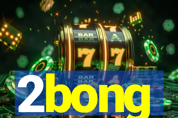 2bong