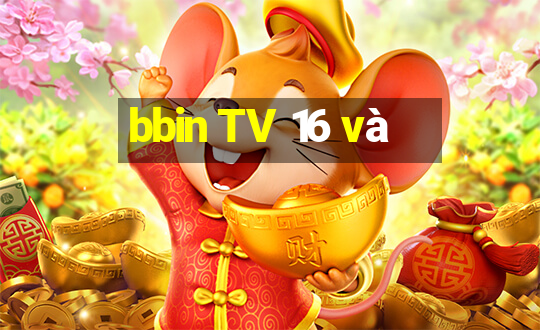 bbin TV 16 và