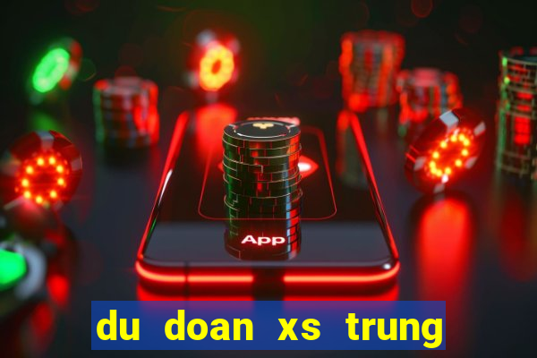 du doan xs trung thuong mien nam