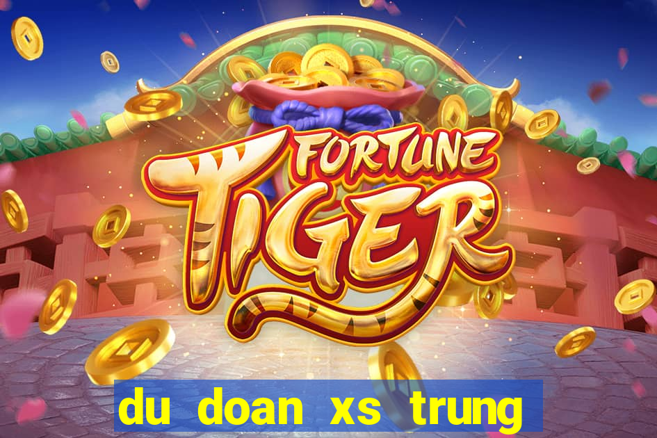 du doan xs trung thuong mien nam