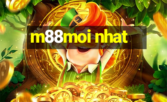 m88moi nhat