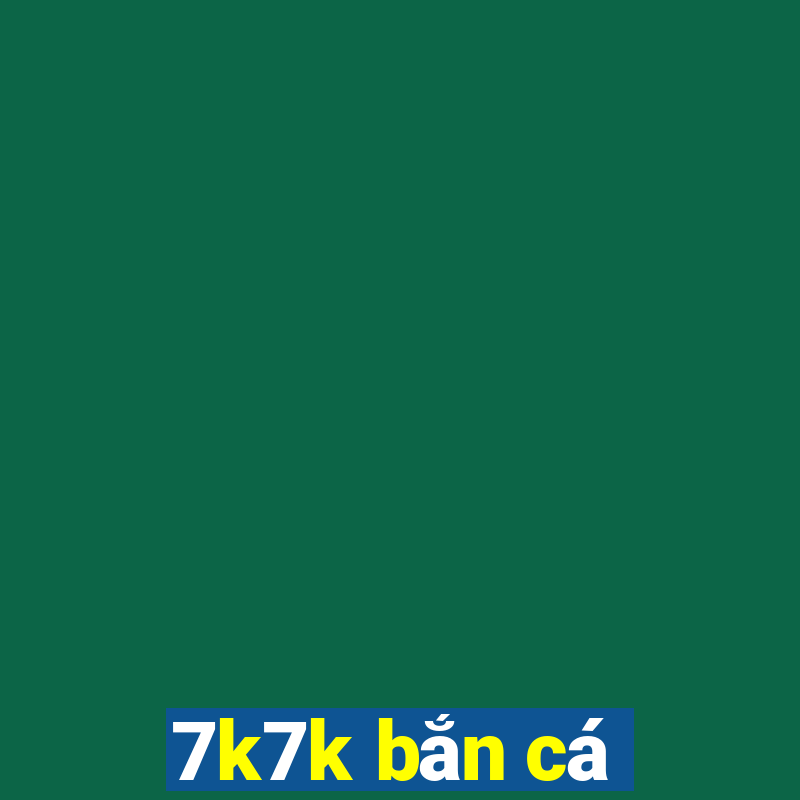 7k7k bắn cá