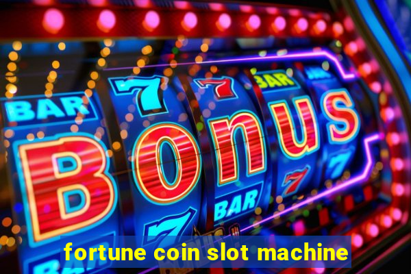 fortune coin slot machine