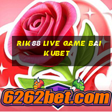 Rik88 Live Game Bài Kubet