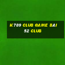 K789 Club Game Bài 52 Club